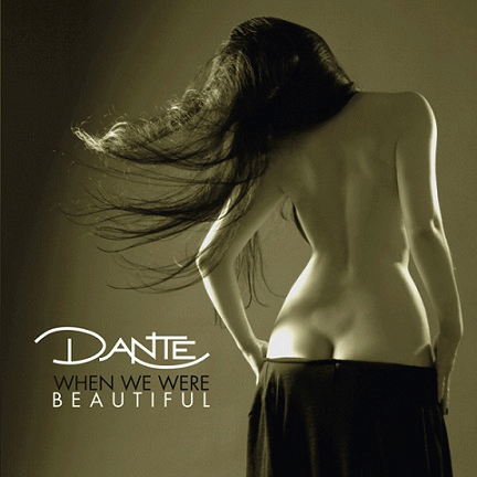Dante (GER) : When We Were Beautiful
